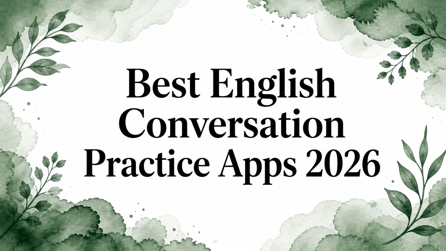 Best English Conversation Practice Apps 2026