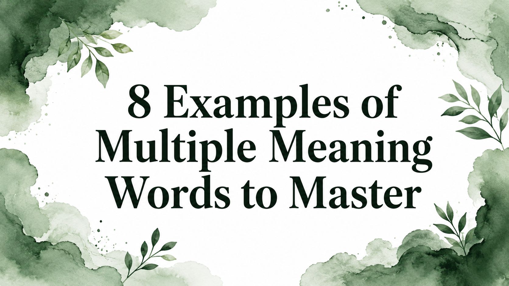 8 Examples of Multiple Meaning Words to Master