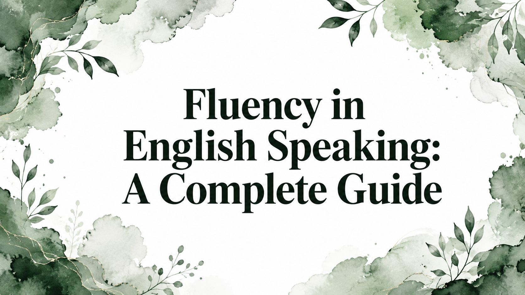 Fluency in English Speaking: A Complete Guide