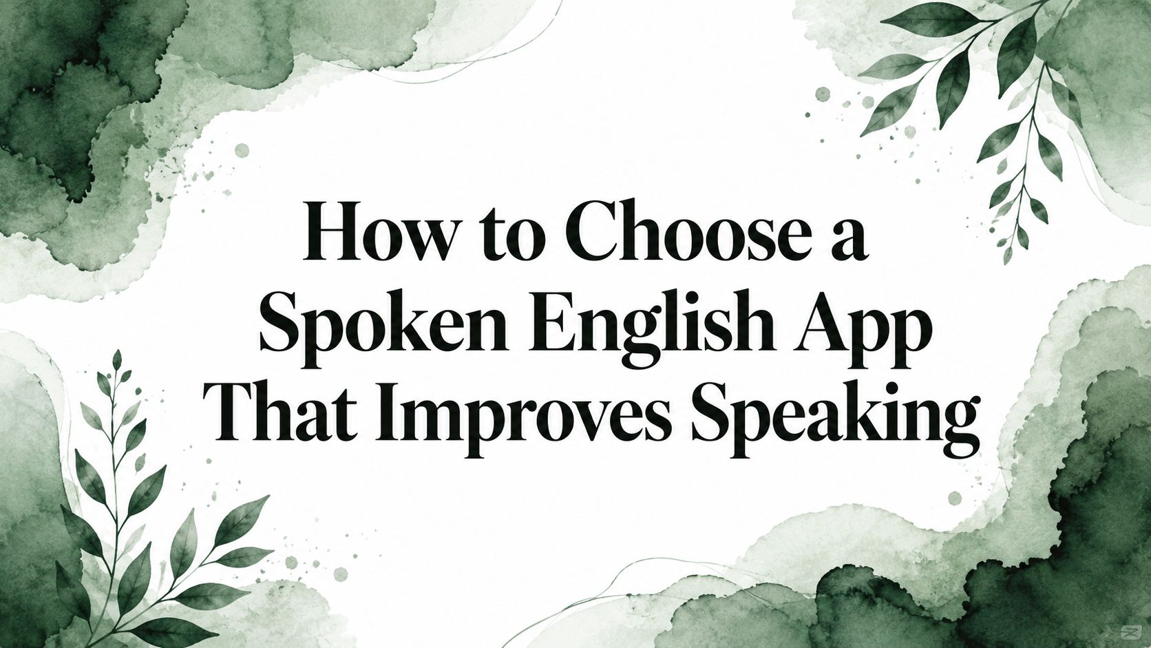 How to Choose a Spoken English App That Improves Speaking