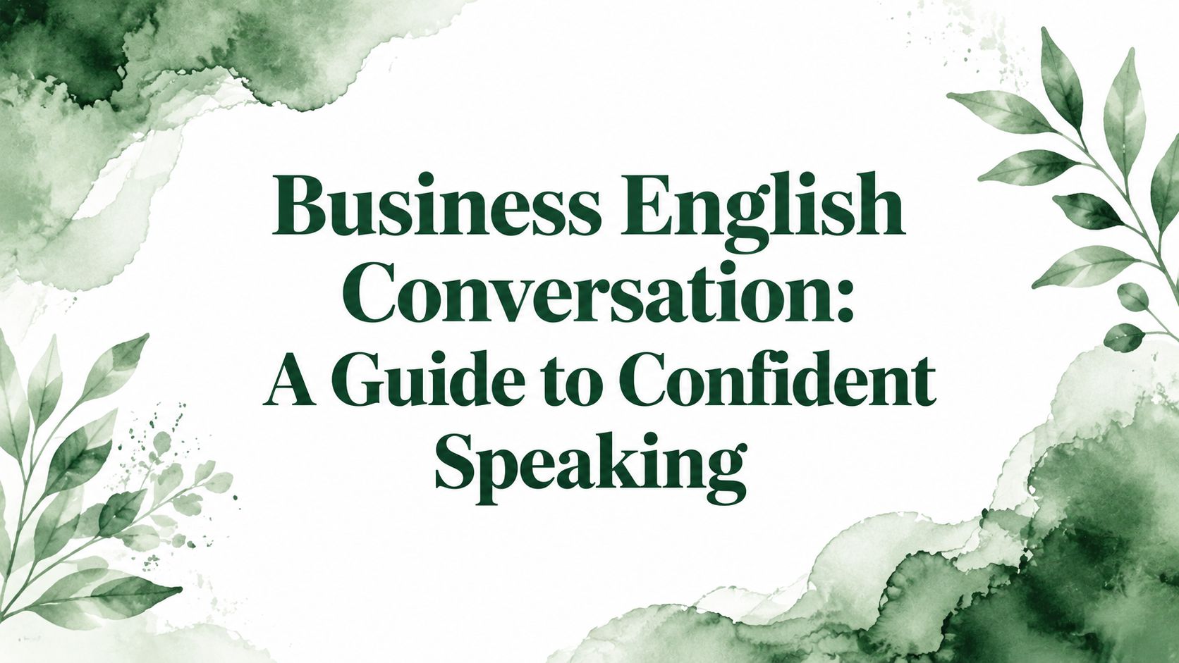 Business English Conversation: A Guide to Confident Speaking