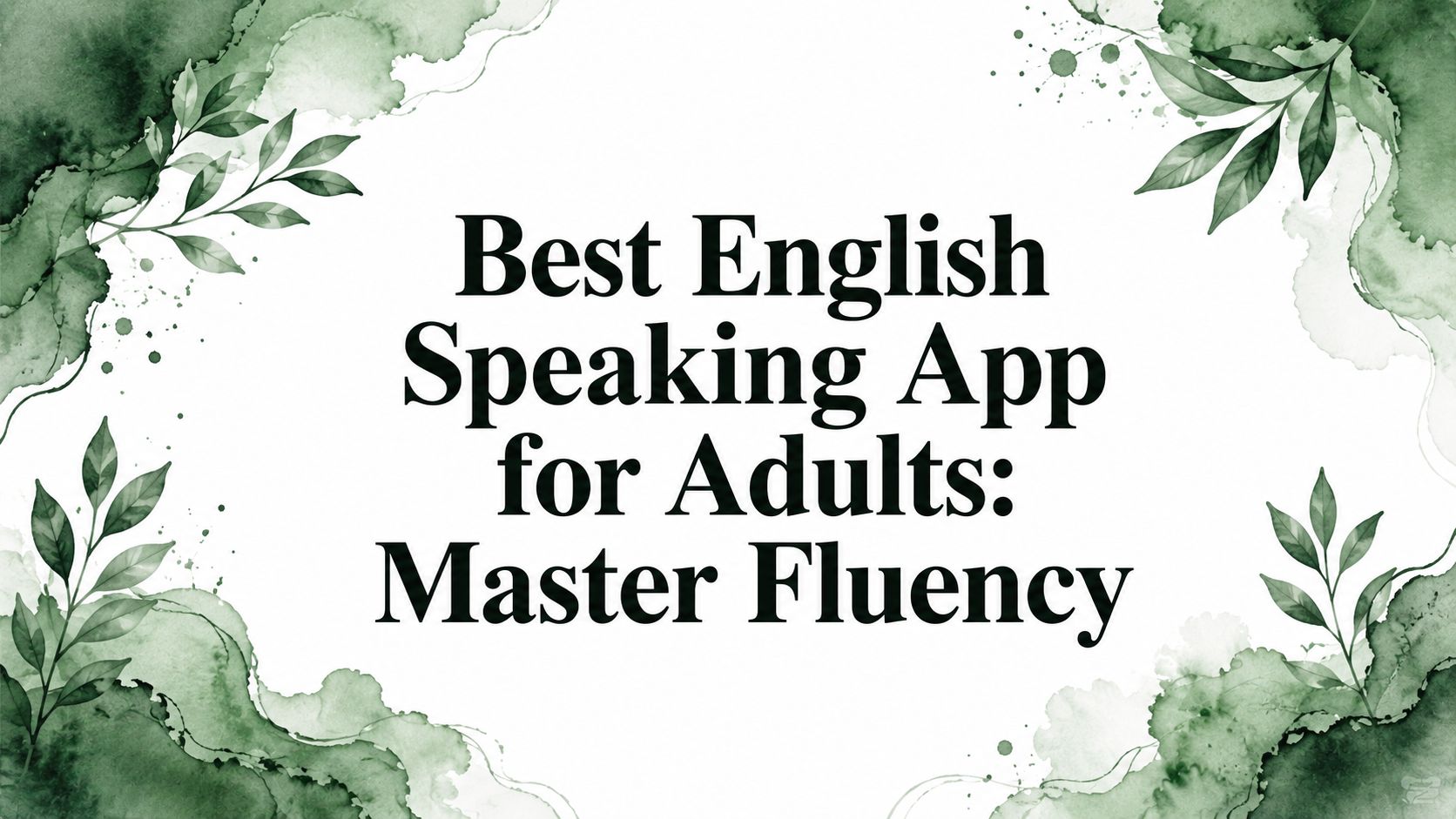 Best English Speaking App for Adults: Master Fluency