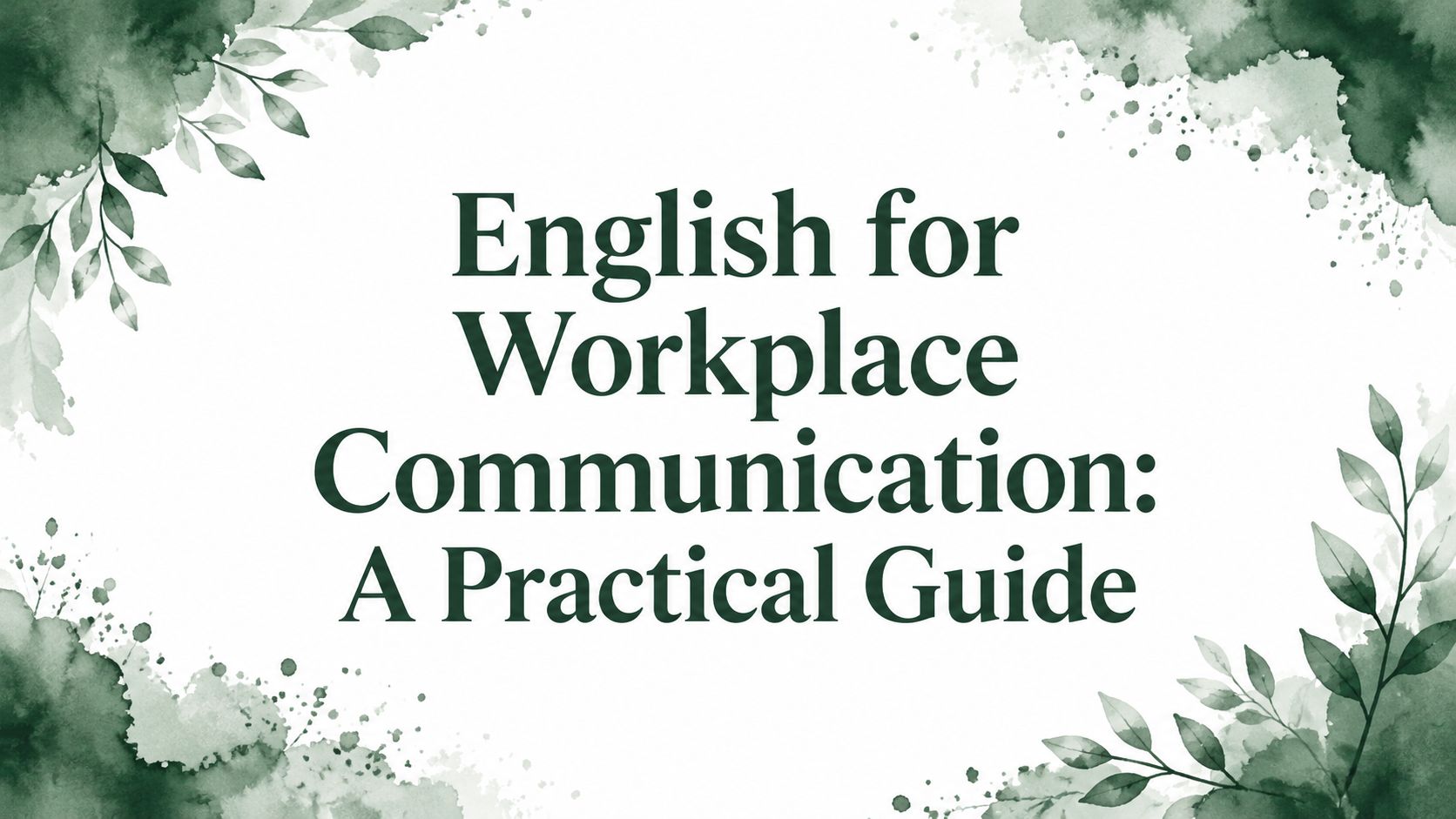 English for Workplace Communication: A Practical Guide