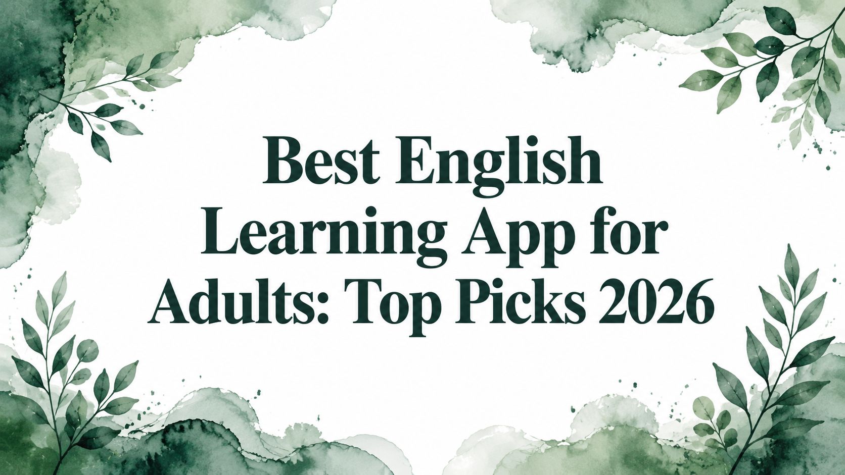 Best English Learning App for Adults: Top Picks 2026